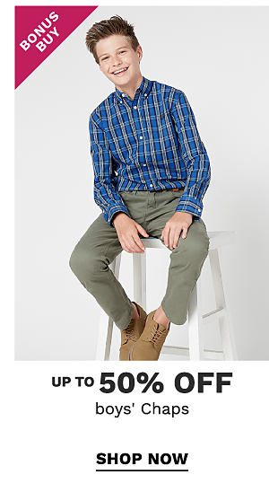 Bonus Buy - Up to 50% off boys' Chaps. Shop Now.