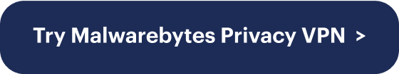 Try Malwarebytes Privacy VPN