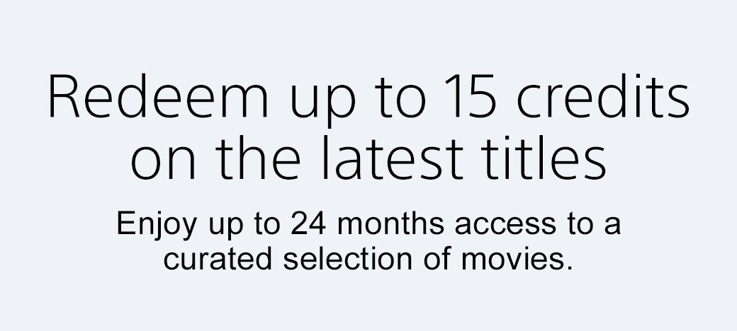 Redeem up to 15 credits on the latest titles | Enjoy up to 24 months access to a curated selection of movies. 