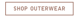 SHOP OUTERWEAR