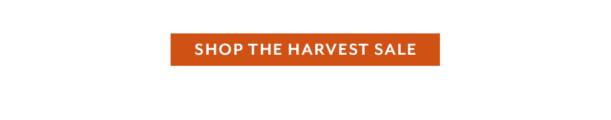 Shop the Harvest Sale