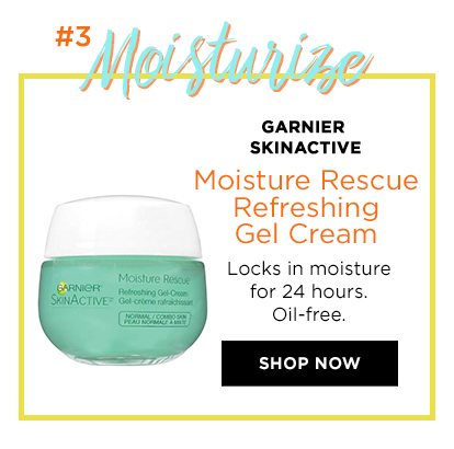 Hashtag 3 - Moisturize - GARNIER SKINACTIVE - Moisture Rescue Refreshing Gel Cream - Locks in moisture for 24 hours. Oil-free. - SHOP NOW