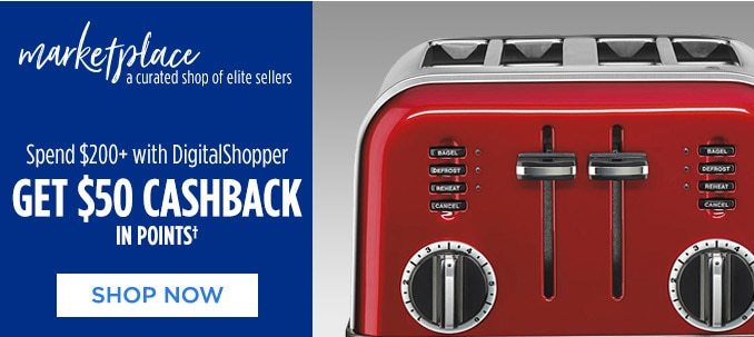 marketplace | a curated shop of elite sellers | Spend $200+ with DigitalShopper GET $50 CASHBACK IN POINTS† | SHOP NOW