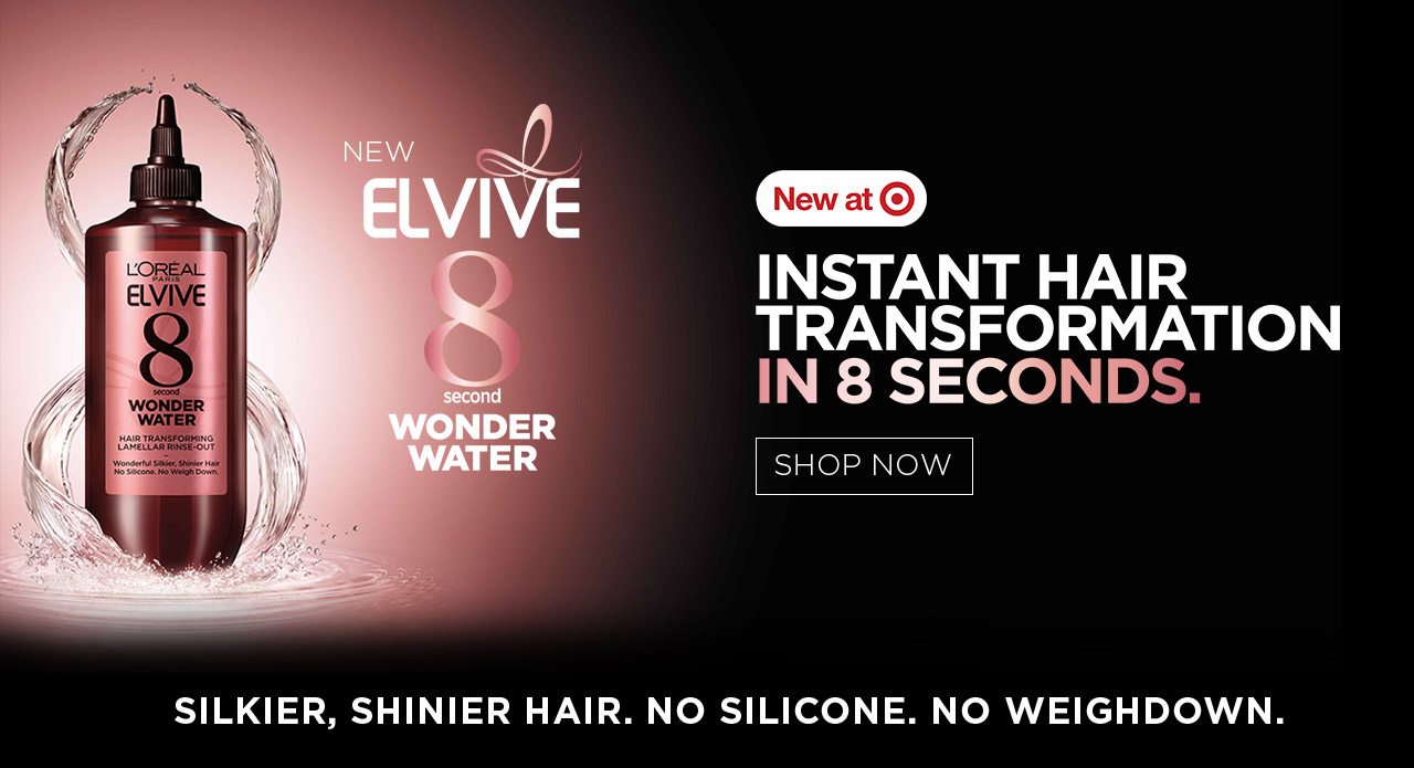 NEW ELVIVE 8 second WONDER WATER - New at Target INSTANT HAIR TRANSFORMATION IN 8 SECONDS. - SHOP NOW - SILKIER,SHINIER,HAIR. NO SILICONE. NO WEIGHDOWN.