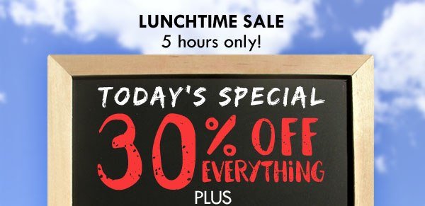 30% off everything plus 99¢ shipping! 11am-4pm Eastern