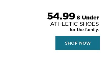 $54.99 and under athletic shoes for the family. shop now.