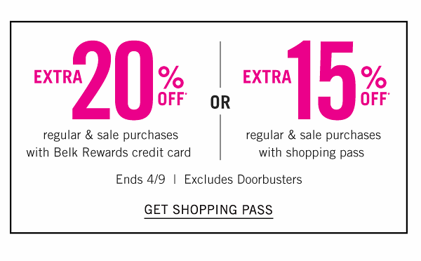 Extra 20% off regular & sale purchases with Belk Rewards credit card OR Extra 15% off regular & sale purchases with shopping pass. Get Shopping Pass.