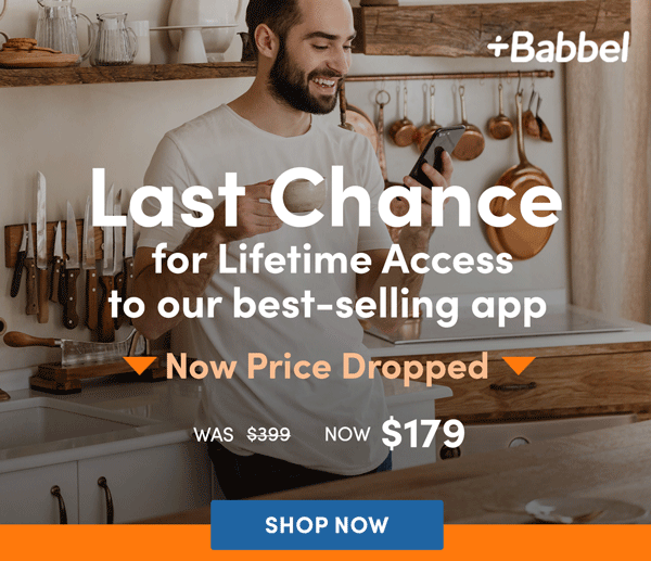 Last Chance For Lifetime Access to Our Best-Selling App! Babbel | Shop Now