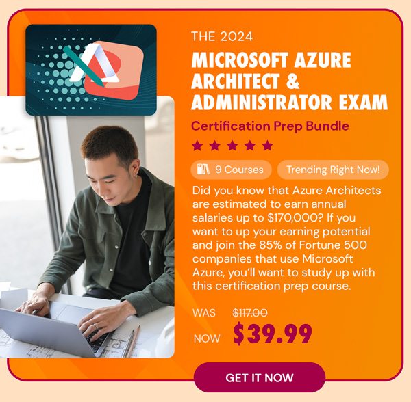 The 2024 Microsoft Azure Architect & Administrator Exam Certification Prep Bundle