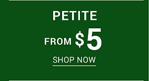 Clearance - Petite from $5. Shop Now.