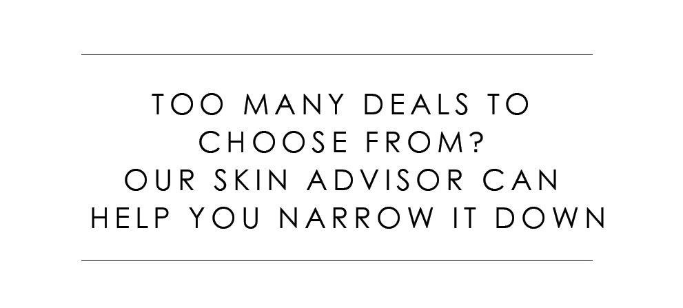 Too Many Deals? Let Skin Advisor help!