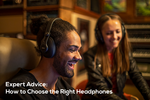 Expert Advice: How to Choose the Right Headphones