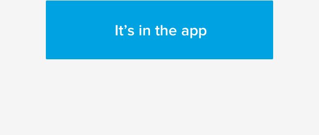 It's in the app