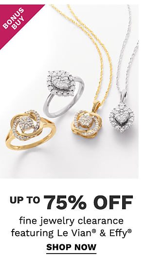 Bonus Buy - Up to 75% off fine jewelry clearance featuring Le Vian® & Effy®. Shop Now.