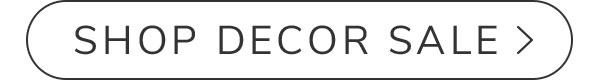 Shop Decor Sale >