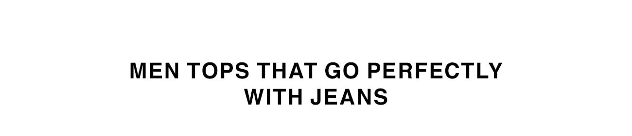 men tops with jeans