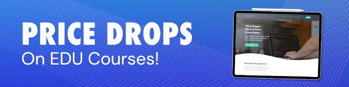 Price Drops on EDU Courses!