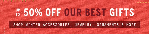Shop up to 50% off gifts.