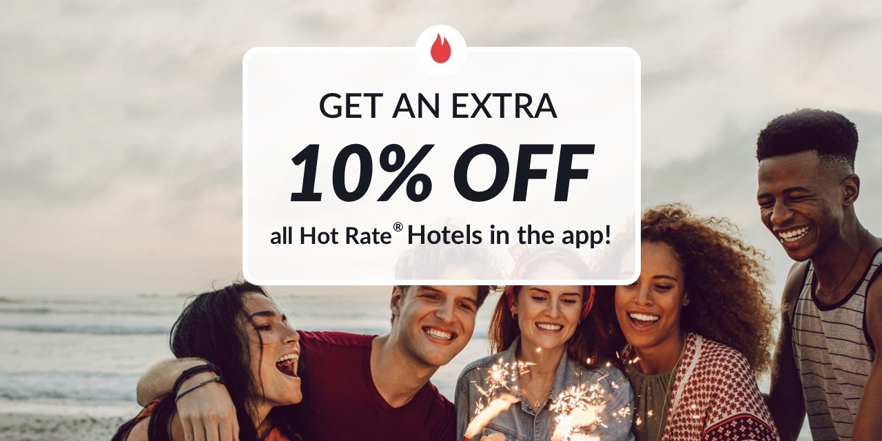 Get an extra 10% off all Hot Rate® Hotels in the app!