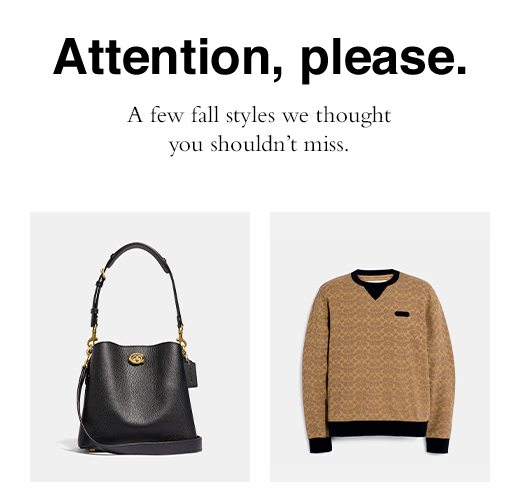 Attention, please. A few fall styles we thought you shouldn't miss.