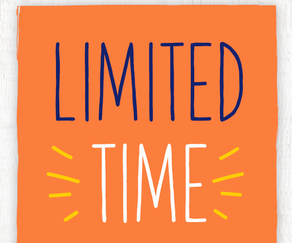 Limited time.