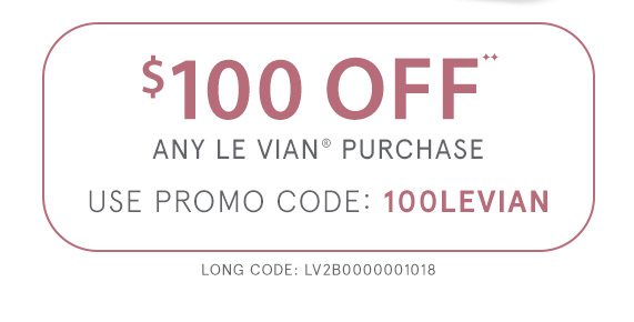 $100 Off Any Le Vian Purchase with Promo Code 100LEVIAN