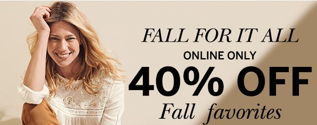 fall for it all online only 40% off fall favorites