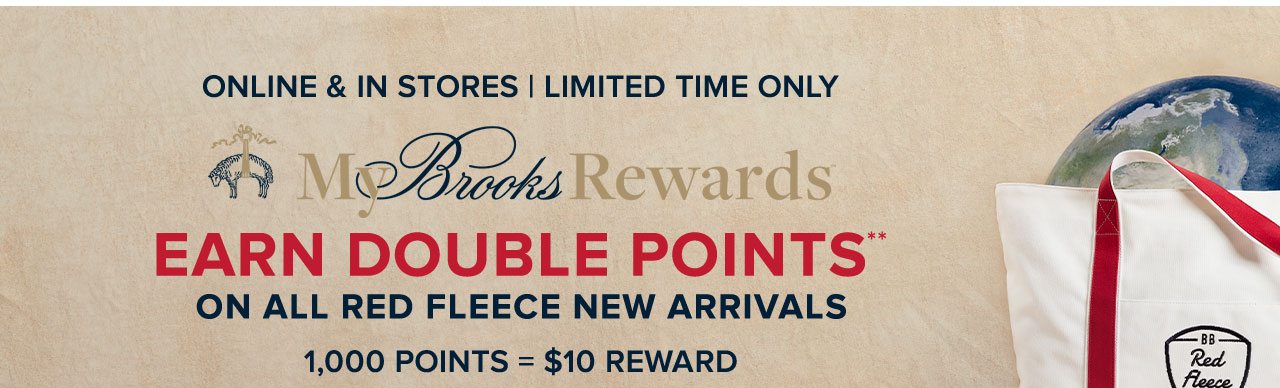 Online and In Stores Limited Time Only - My Brooks Rewards Earn Double Points On All Red Fleece New Arrivals, 1,000 Points = $10 Rewards