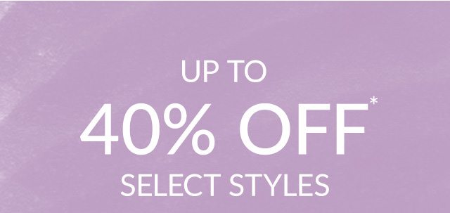 up tp 40% off select styles