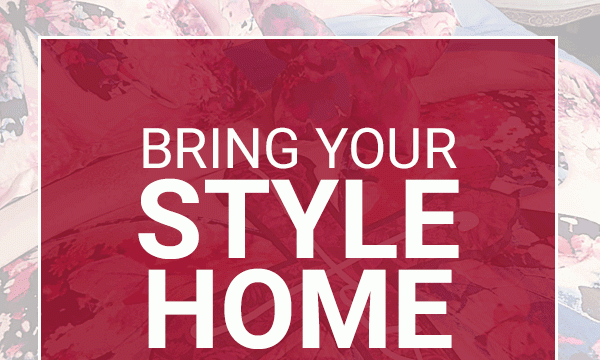Bring Your Style Home