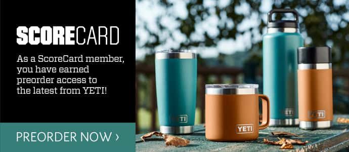 As a ScoreCard member, you have earned preorder access to the latest from YETI! Preorder Now.