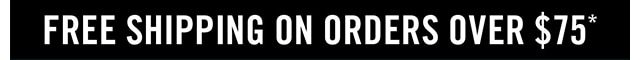 Free Shipping on Orders over $75