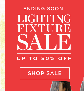 Ending Soon - Lighting Fixture Sale - Up To 50% Off - Shop Sale - Ends 6/29