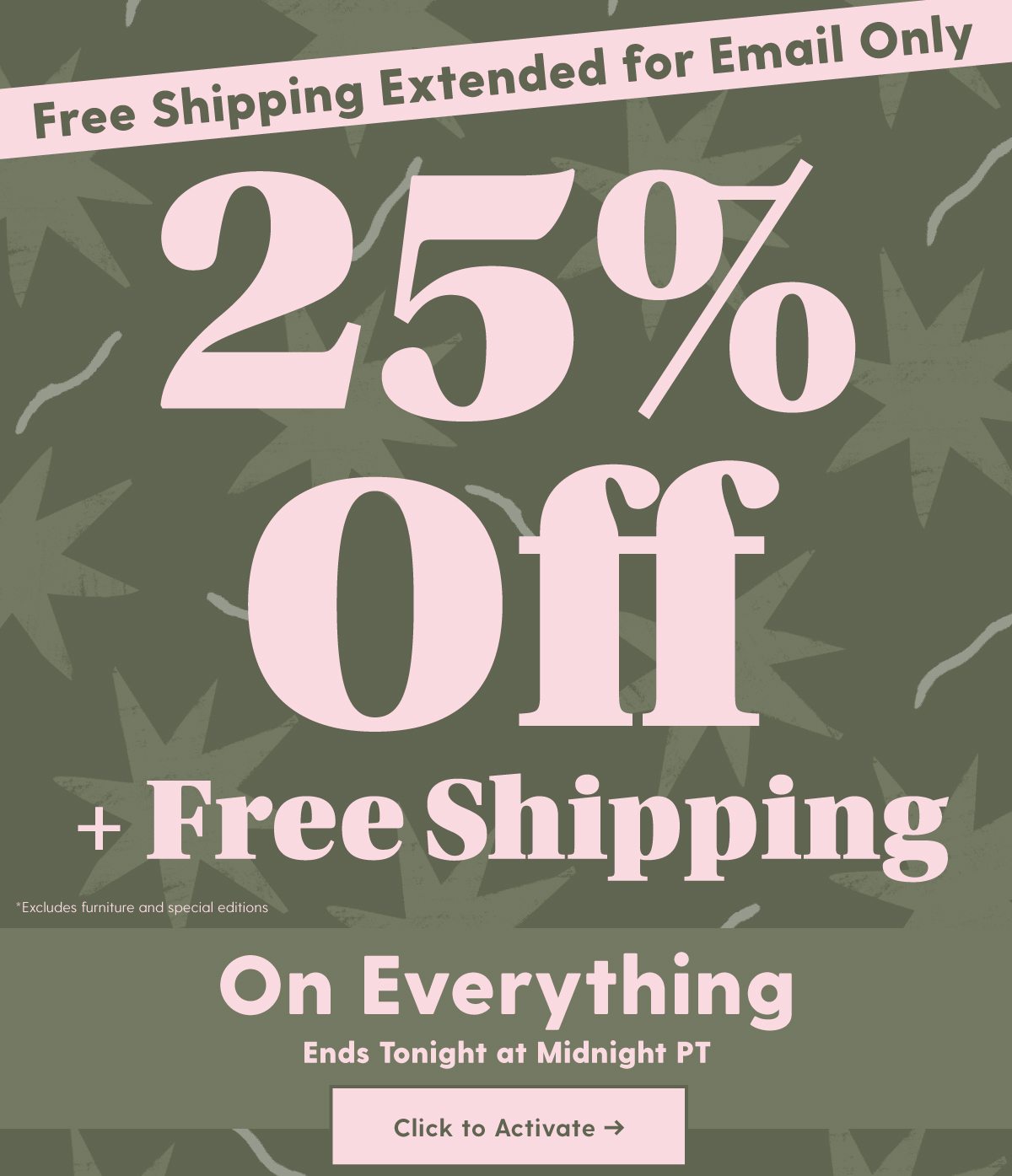 25% Off Everything Today Shop Comforters > *Excludes special editions + furniture.