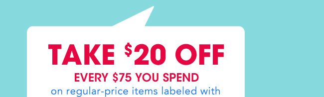 Take $20 off every $75 spent