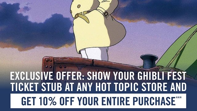 Show Your Ghibli Fest Ticket at any Hot Topic Store and get 10% Off Your Entire Purchase