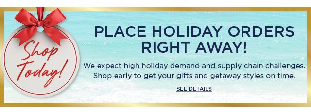 Place Holiday Orders Right Away!