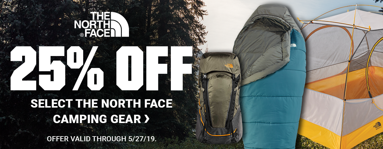25% OFF SELECT THE NORTH FACE CAMPING GEAR> | OFFER VALID THROUGH 5/27/19.