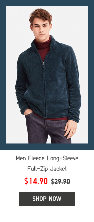 MEN FLEECE LONG-SLEEVE FULL-ZIP JACKET $14.90 - SHOP NOW