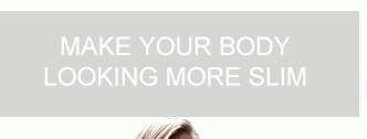 Make Your Body Looking More slim