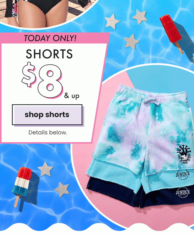 Today Only! Shorts $8 & Up Shop Shorts
