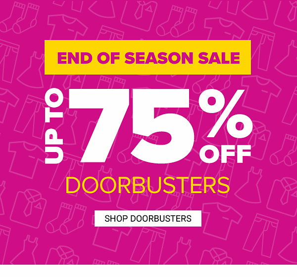 End of the Season Sale! Up to 70% off Doorbusters - Shop Now