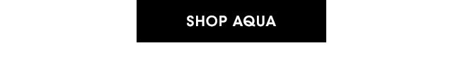 SHOP AQUA