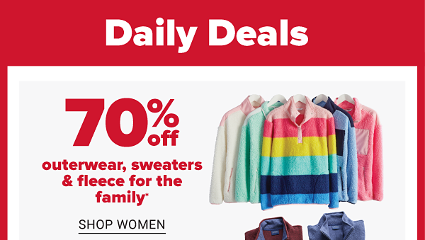 Daily Deals - 70% off outerwear, sweaters & fleece for the family. Shop Women.