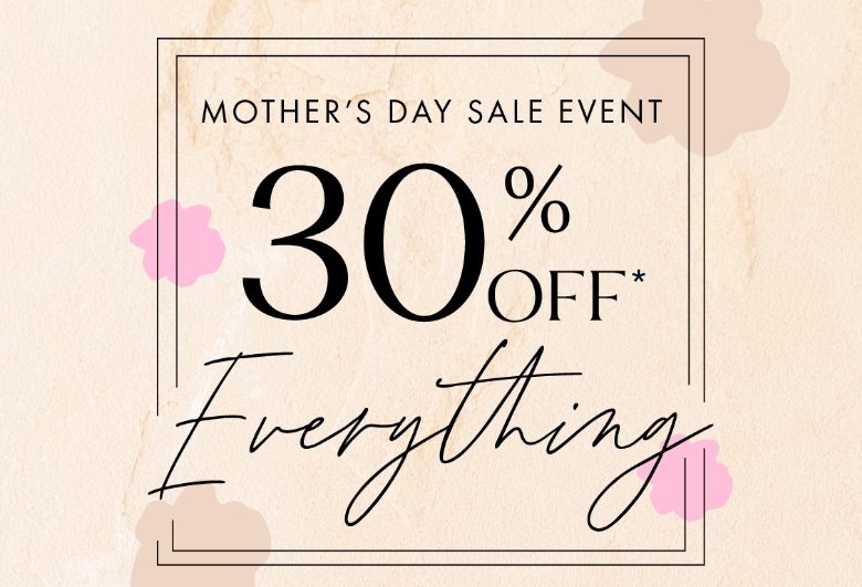Mother's Day Sale Event | Shop Now