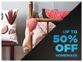 Up to 50% off Homeware