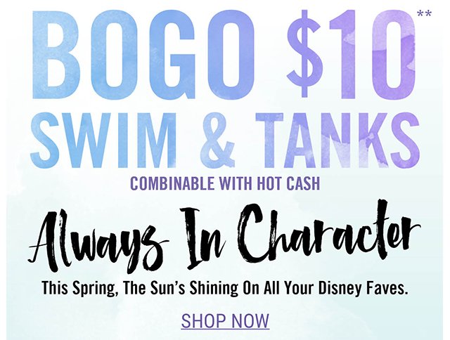 BOGO $10 Swim and Tanks Combinable with Hot Cash
