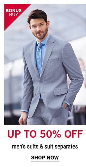 Bonus Buy - Up to 50% off men's suits & suit separates. Shop Now.