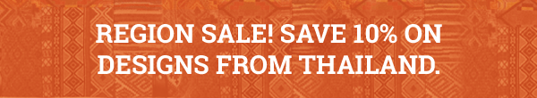 REGION SALE! 10% OFF DESIGNS FROM THAILAND.