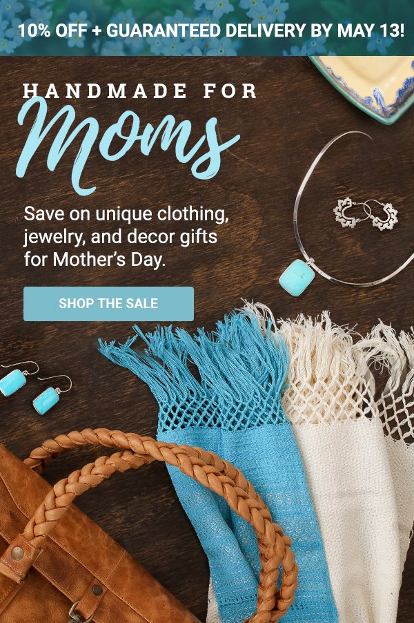 Handmade for Moms! Save on unique clothing, jewelry, and decor gifts for Mother’s Day. SHOP THE SALE